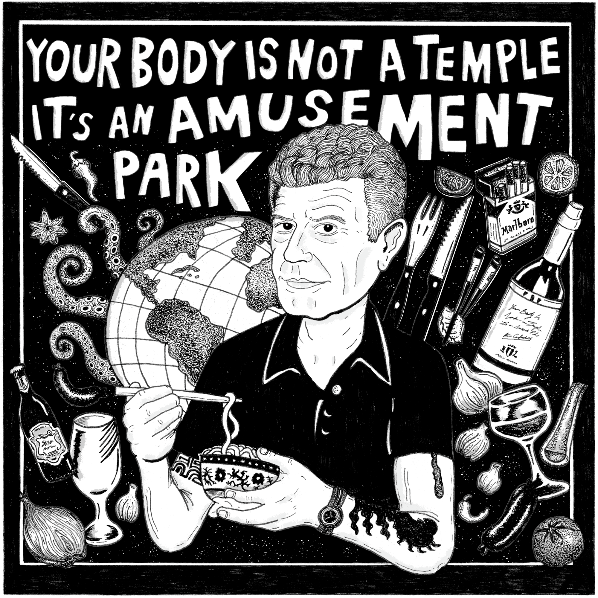 Your Body Is Not A Temple It’s An Amusement Park - Writing on Bourdain